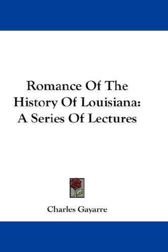 Cover for Romance Of The History Of Louisiana
