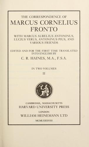 Cover for The correspondence of Marcus Cornelius Fronto with Marcus Aurelius Antoninus, Lucius Verus, Antoninus Pius, and various friends