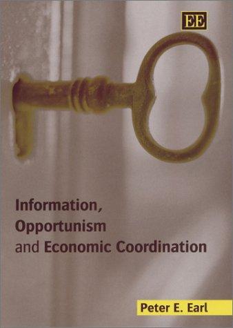 Cover for Information, Opportunism and Economic Coordination