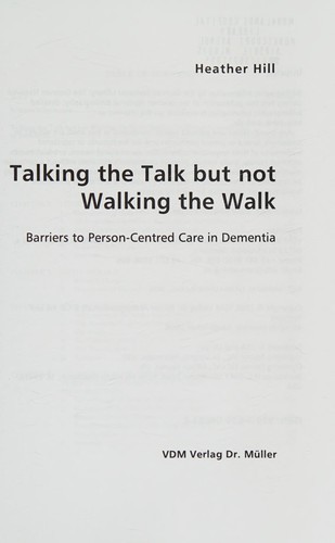 Cover for Talking the Talk but Not Walking the Walk - Barriers to Person-Centred Care in Dementi