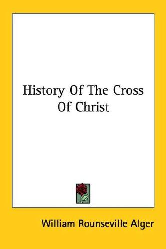 Cover for History of the Cross of Christ