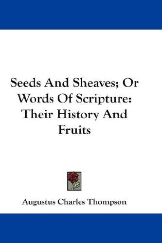 Cover for Seeds And Sheaves; Or Words Of Scripture