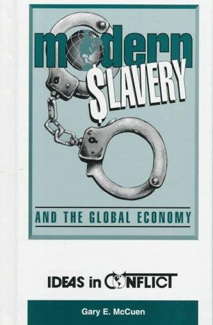 Cover for Modern Slavery and the Global Economy (Ideas in Conflict Series)
