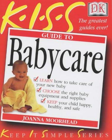 Cover for KISS Guide to Babycare (Keep It Simple)