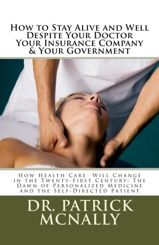 Cover for How to Stay Alive and Well : How Medicine Will Change in the Twenty-First Century