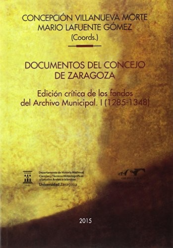 Cover for Documentos del concejo de Zaragoza. Edición crítica de los fondos del archivo municipal. I