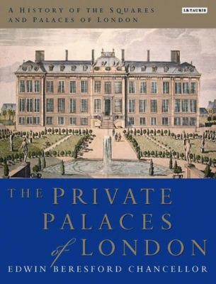 Cover for A History Of The Squares And Palaces Of London
