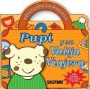 Cover for Pupi Y Su Valija Viajera/pupi And His Traveling Mailbag (La Valijita /the Little Handbag)