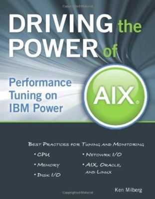 Cover for Driving The Power Of Aix Performance Tuning On Ibm Power Systems