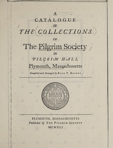 Cover for A catalogue of the collections of the Pilgrim Society in Pilgrim Hall, Plymouth, Massachusetts