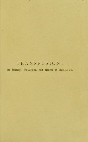 Cover for Transfusion : its history, indications, and modes of application