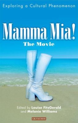 Cover for Mamma Mia The Movie Exploring A Cultural Phenomenon