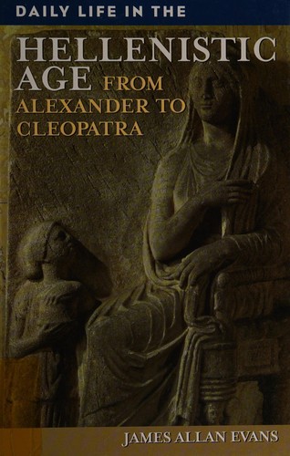 Cover for Daily life in the Hellenistic Age