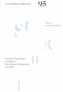 Cover for Scholarly approaches to religion, interreligious perceptions, and Islam