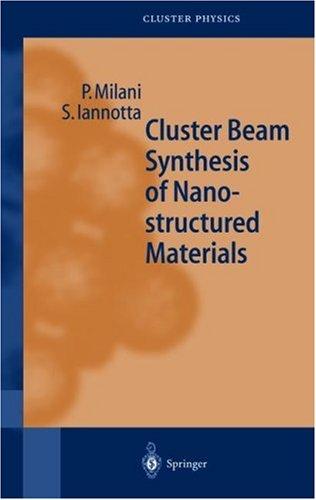 Cover for Cluster Beam Synthesis of Nanostructured Materials (Springer Series in Cluster Physics, 1)