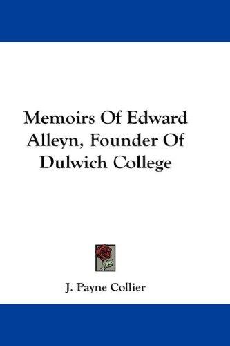 Cover for Memoirs Of Edward Alleyn, Founder Of Dulwich College
