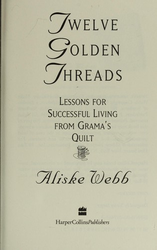 Cover for Twelve golden threads : lessons for successful living from Grama's quilt