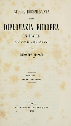 Cover for Storia documentata della diplomazia europea in Italia dall'anno 1814 all'anno 1861