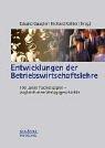 Cover for Entwicklungen der Betriebswirtschaftslehre. 100 Jahre Fachdisziplin - zugleich eine Verlagsgeschichte.