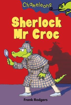 Cover for Sherlock MR Croc Written and Illustrated by Frank Rodgers