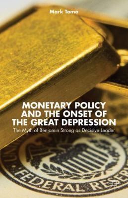 Cover for Monetary Policy and the Onset of the Great Depression