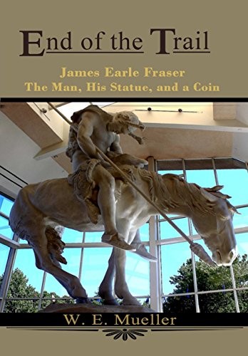 Cover for End of the Trail  A Man, His Statue and a Coin