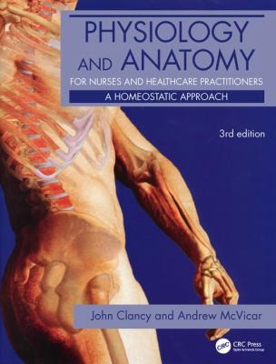 Cover for Physiology And Anatomy For Nurses And Healthcare Practitioners A Homeostatic Approach
