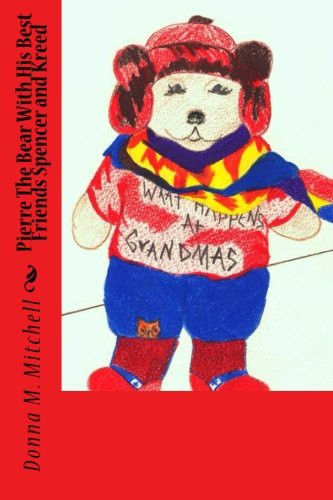 Cover for Pierre The Bear With His Best Friends Spencer and Kreed
