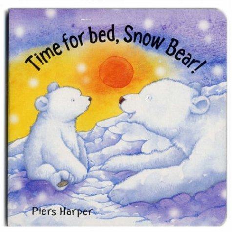 Cover for Time for Bed, Snow Bear! (Snow Bear)
