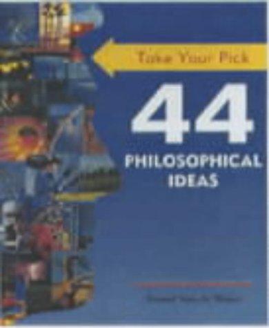 Cover for 44 Philosophical Ideas (Take Your Pick)