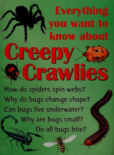 Cover for Everything you want to know about creepy crawlies