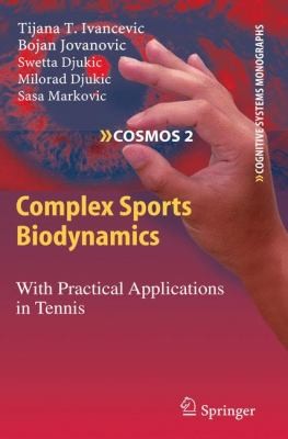Cover for Complex Sports Biodynamics With Practical Applications In Tennis