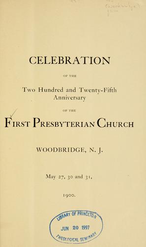 Cover for Celebration of the two hundred and twenty-fifth anniversary of the First Presbyterian Church, Woodbridge, N.J., May 27, 30 and 31, 1900.