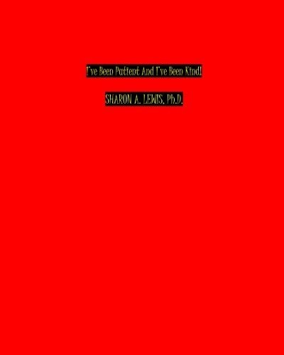 Cover for I've Been Patient And I've Been Kind!