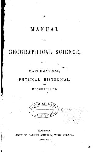 Cover for A Manual of Geographical Science: Mathematical, Physical, Historical, and Descriptive