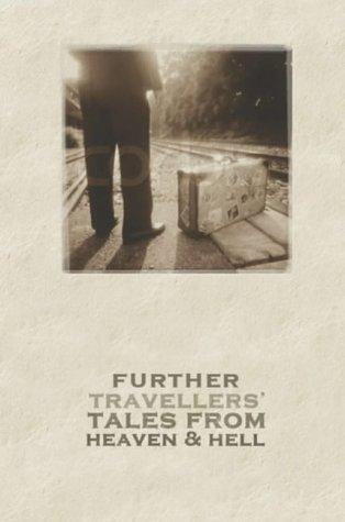Cover for Further Travellers' Tales from Heaven and Hell