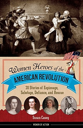 Cover for Women Heroes of the American Revolution