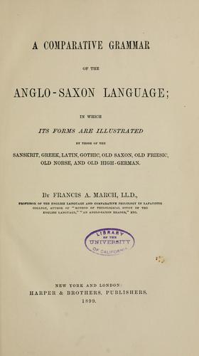 Cover for comparative grammar of the Anglo-Saxon language: in which its forms are illustrated by those of the Sanskrit, Greek, Latin, Gothic, Old Saxon, Old Friesic, Old Norse, and Old High-German.