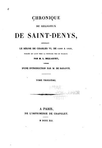 Cover for Chronique du religieux de Saint-Denys: contenant le règne de Charles VI, de 1380 à 1422, publiée ...