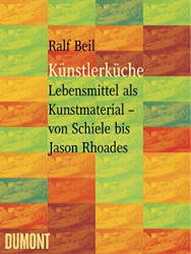 Cover for K unstlerk uche: Lebensmittel als Kunstmaterial von Schiele bis Jason Rhoades