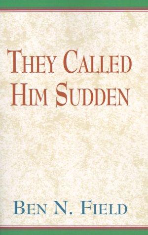 Cover for They Called Him Sudden