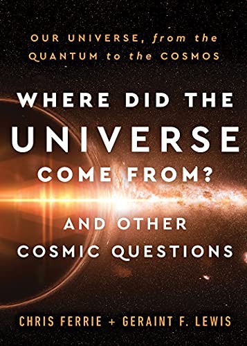 Cover for Where Did the Universe Come From? And Other Cosmic Questions