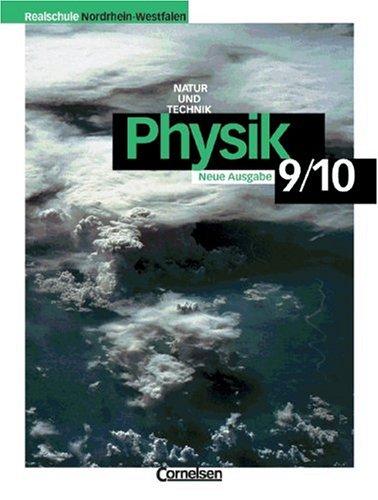 Cover for Natur und Technik. Physik 9/10 Klasse. Realschule. Nordrhein-Westfalen. Neue Ausgabe.
