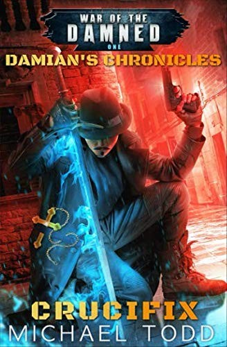 Cover for Crucifix: A Supernatural Action Adventure Opera (Damian's Chronicles)