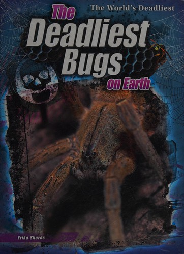 Cover for The deadliest bugs on Earth