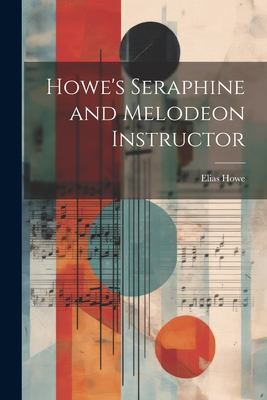 Cover for Howe's Seraphine and Melodeon Instructor