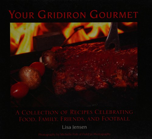 Cover for Your gridiron gourmet