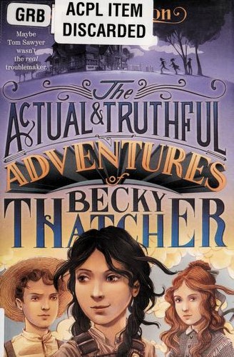 Cover for The actual & truthful adventures of Becky Thatcher