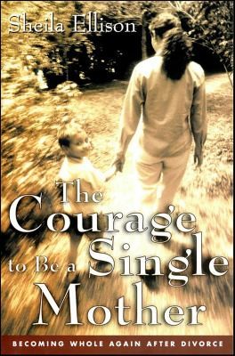 Cover for Courage to Be a Single Mother