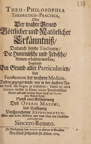 Cover for Theo-Philosophia theoretico-practica, oder der wahre Grund göttlicher und natürlicher Erkänntniss, dadurch beyde Tincturen ... können erhalten werden ...